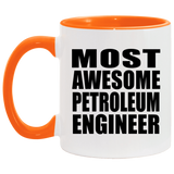 Most Awesome Petroleum Engineer - 11oz Accent Mug Orange