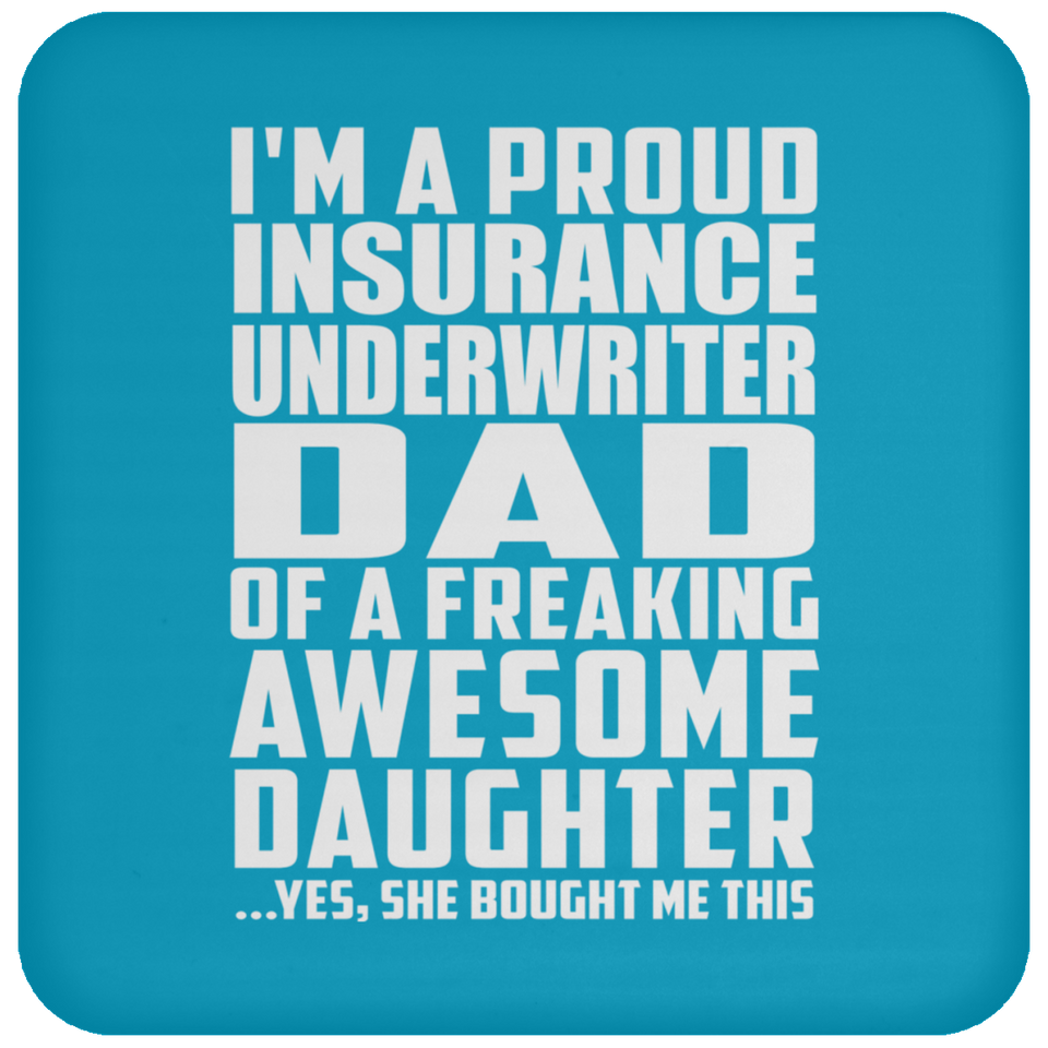Proud Insurance Underwriter Dad Of Awesome Daughter - Drink Coaster