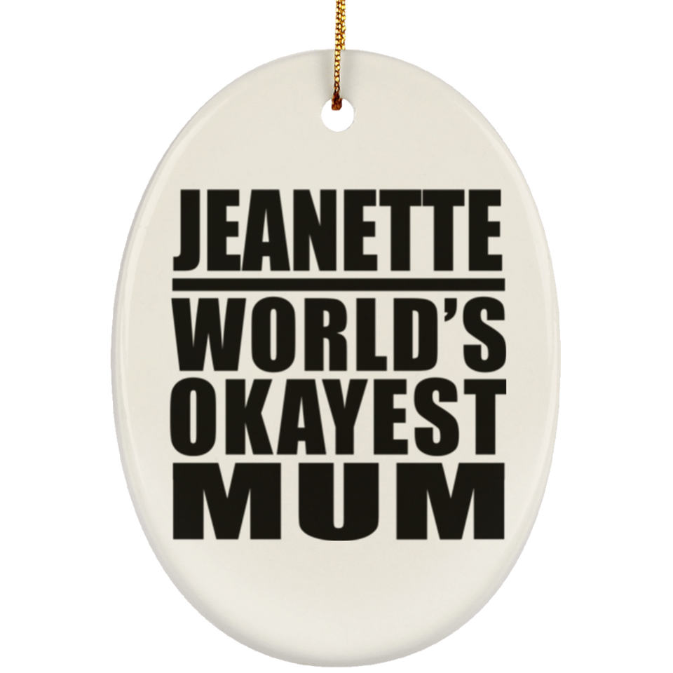Jeanette World's Okayest Mum - Oval Ornament