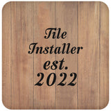 Tile Installer Established Est. 2022 - Drink Coaster C