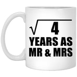 2nd Anniversary Square Root of 4 Years As Mr & Mrs - 11oz Coffee Mug