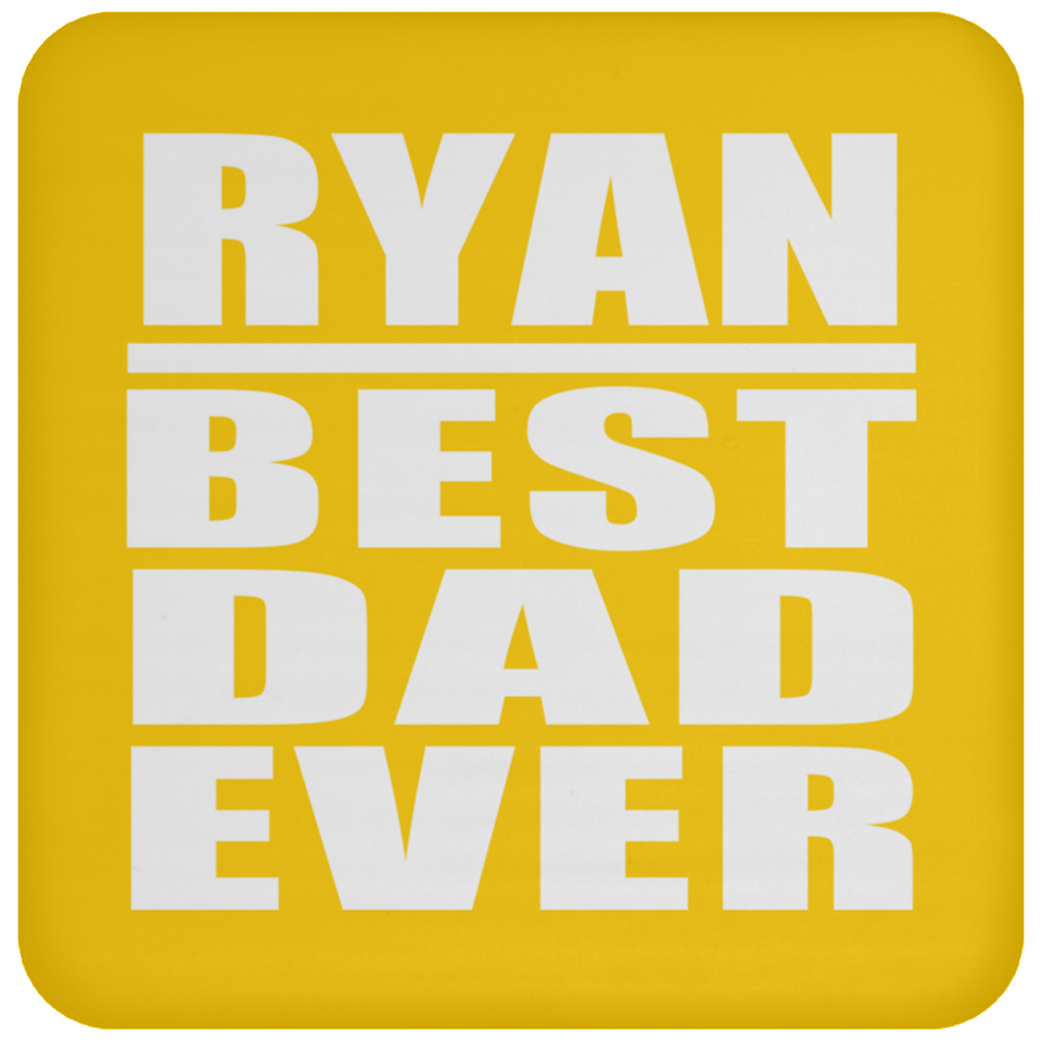 Ryan Best Dad Ever - Drink Coaster