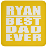 Ryan Best Dad Ever - Drink Coaster