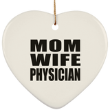 Mom Wife Physician - Heart Ornament