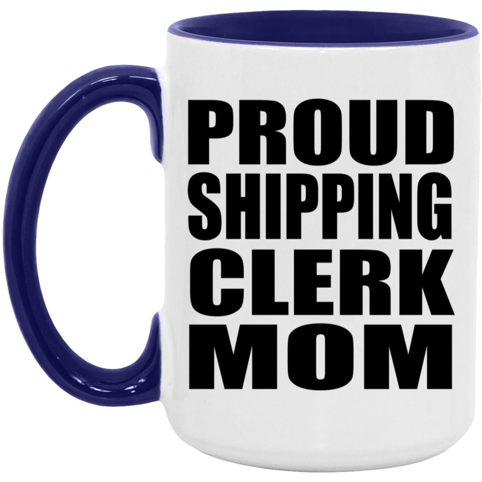 Proud Shipping Clerk Mom - 15oz Accent Mug Purple