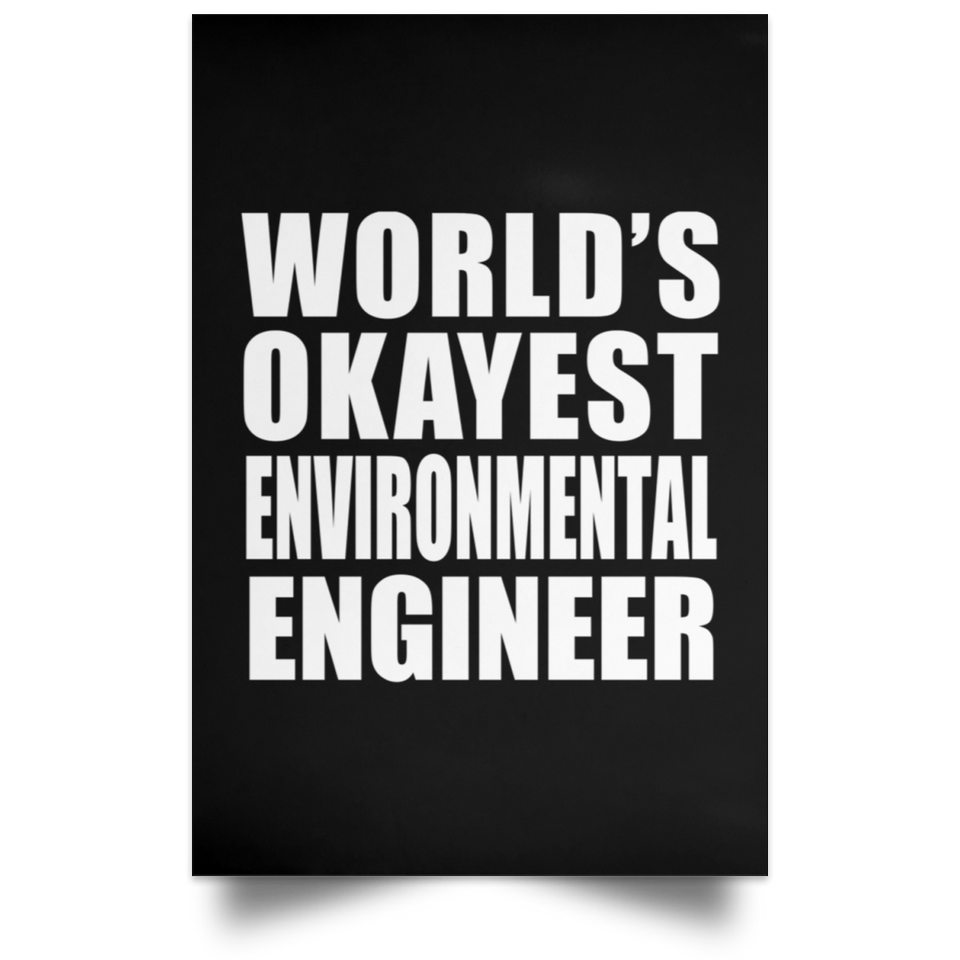 World's Okayest Environmental Engineer - Poster Portrait