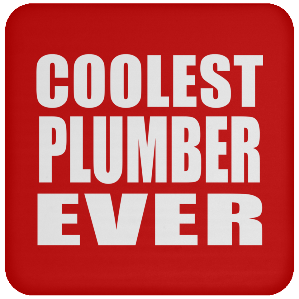 Coolest Plumber Ever - Drink Coaster