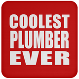 Coolest Plumber Ever - Drink Coaster