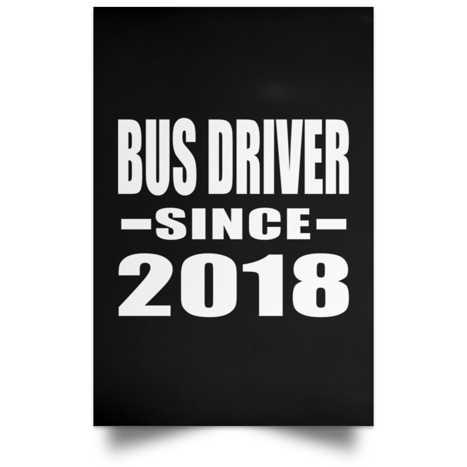 Bus Driver Since 2018 - Poster Portrait