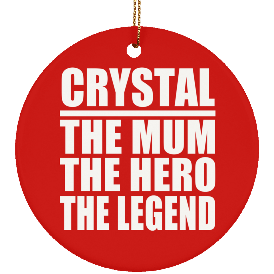 Crystal The Mum The Hero The Legend - Circle Ornament