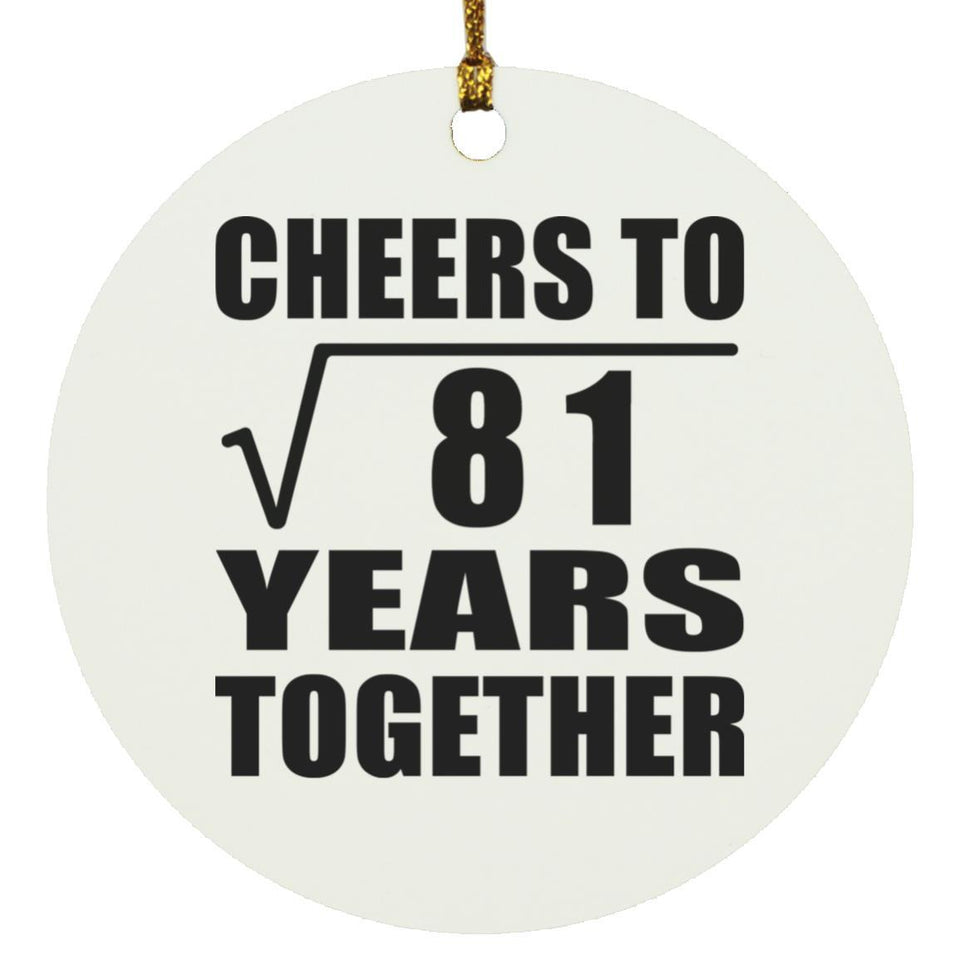 9th Anniversary Cheers To Square Root of 81 Years Together - Circle Ornament