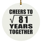 9th Anniversary Cheers To Square Root of 81 Years Together - Circle Ornament