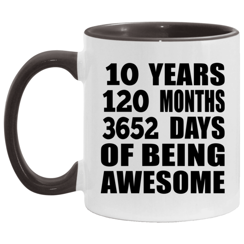 10th Birthday 10 Years 120 Months 3652 Days Of Awesome - 11oz Accent Mug Black