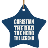 Christian The Dad The Hero The Legend - Star Ornament