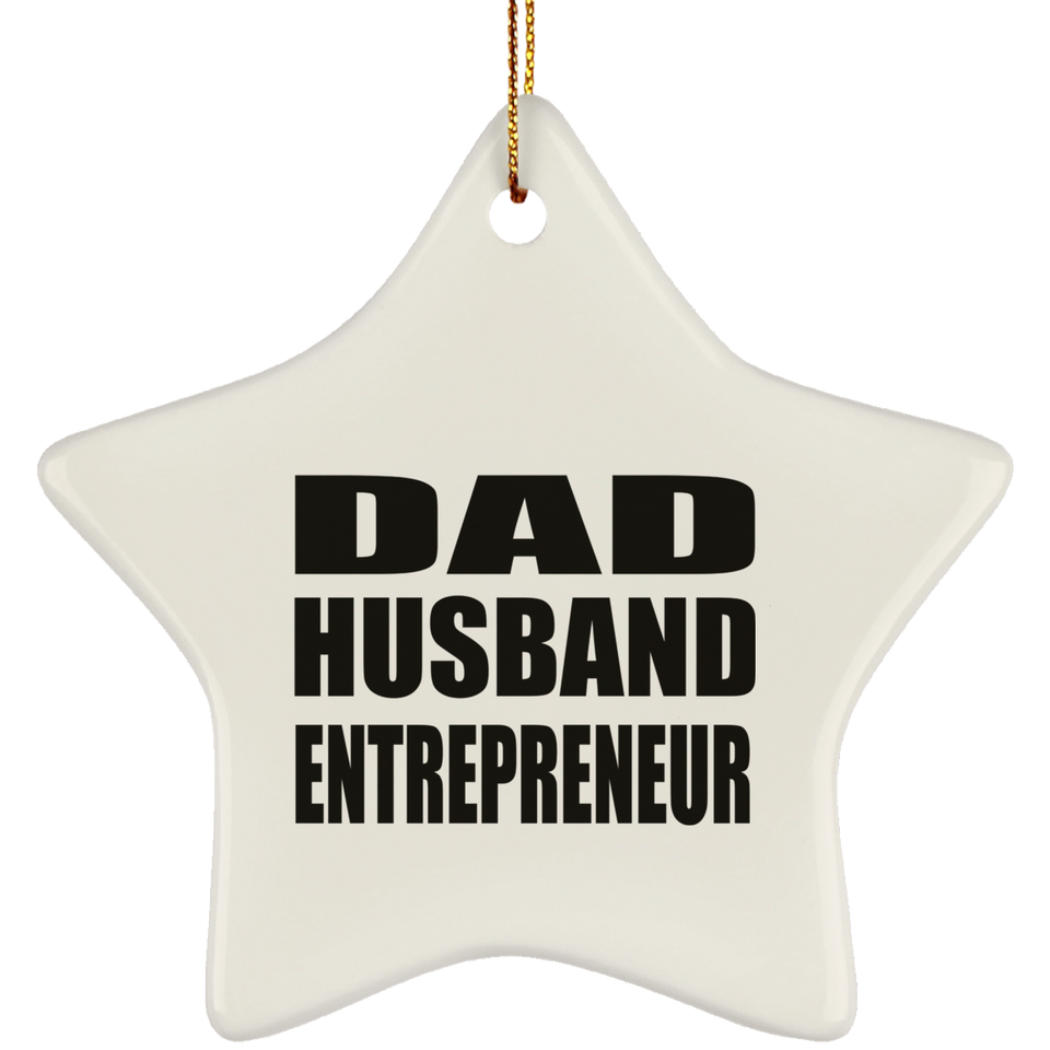 Dad Husband Entrepreneur - Star Ornament