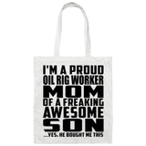 Proud Oil Rig Worker Mom Of Awesome Son - Tote Bag White
