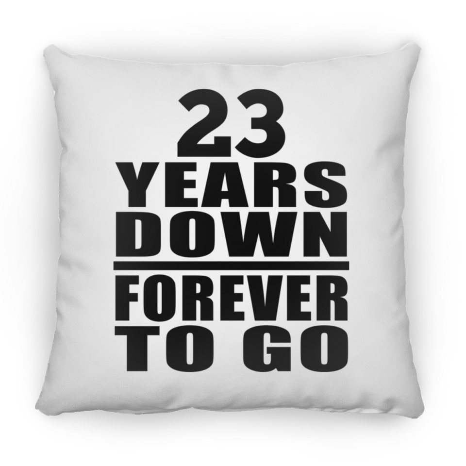 23rd Anniversary 23 Years Down Forever to Go - Throw Pillow