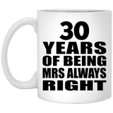 30th Anniversary 30 Years of Being Mrs Always Right - 11oz Coffee Mug