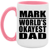 Mark World's Okayest Dad - 15oz Accent Mug Pink