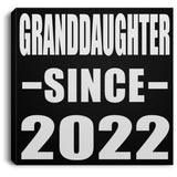 Granddaughter Since 2022 - Canvas Square