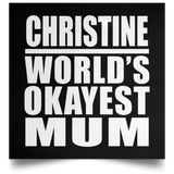 Christine World's Okayest Mum - Poster Square