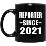 Reporter Since 2021 - 11oz Coffee Mug Black