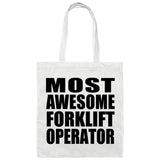 Most Awesome Forklift Operator - Tote Bag White