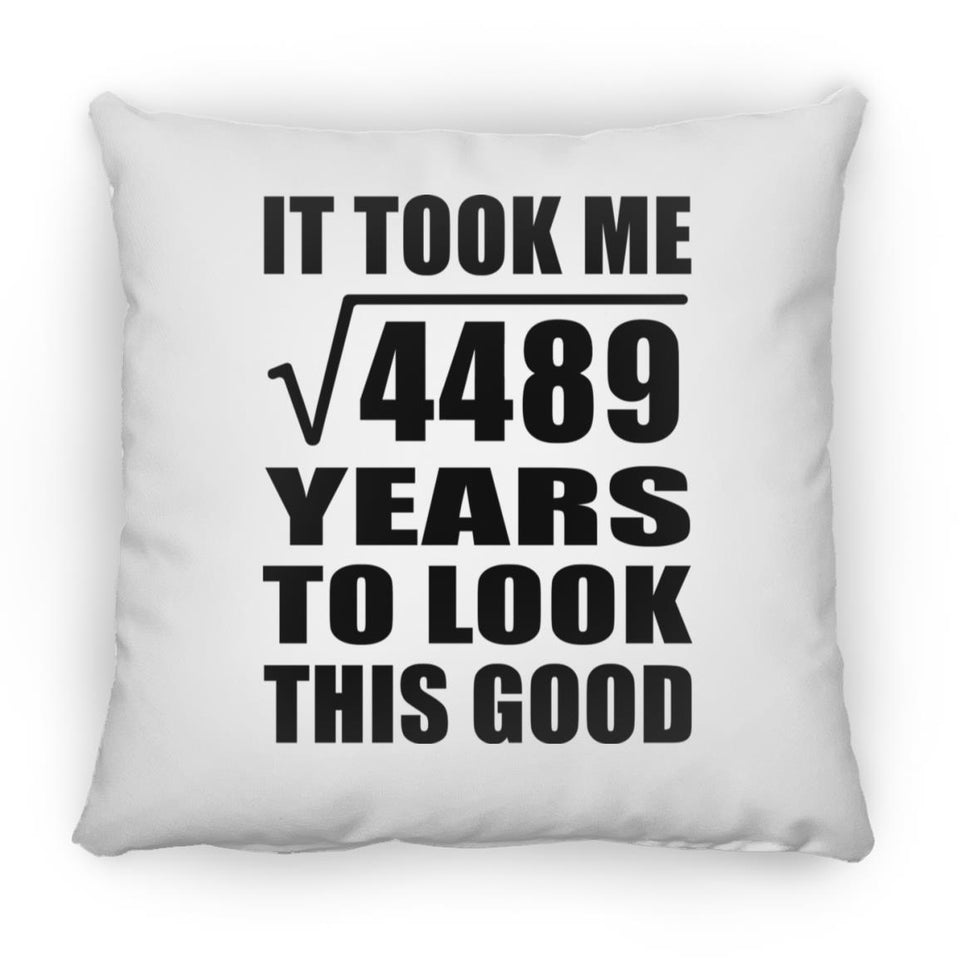67th Birthday Took Square Root of 4489 Years To Look Good - Throw Pillow