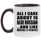 All I Care About Is Blue Russian - 11oz Accent Mug Black