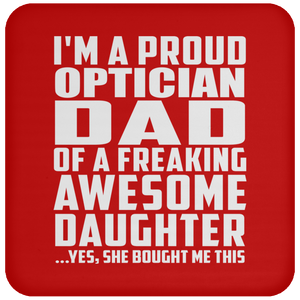 Proud Optician Dad Of Awesome Daughter - Drink Coaster