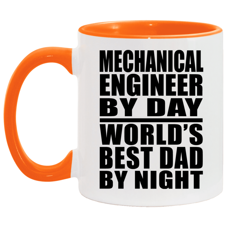 Mechanical Engineer By Day World's Best Dad By Night - 11oz Accent Mug Orange