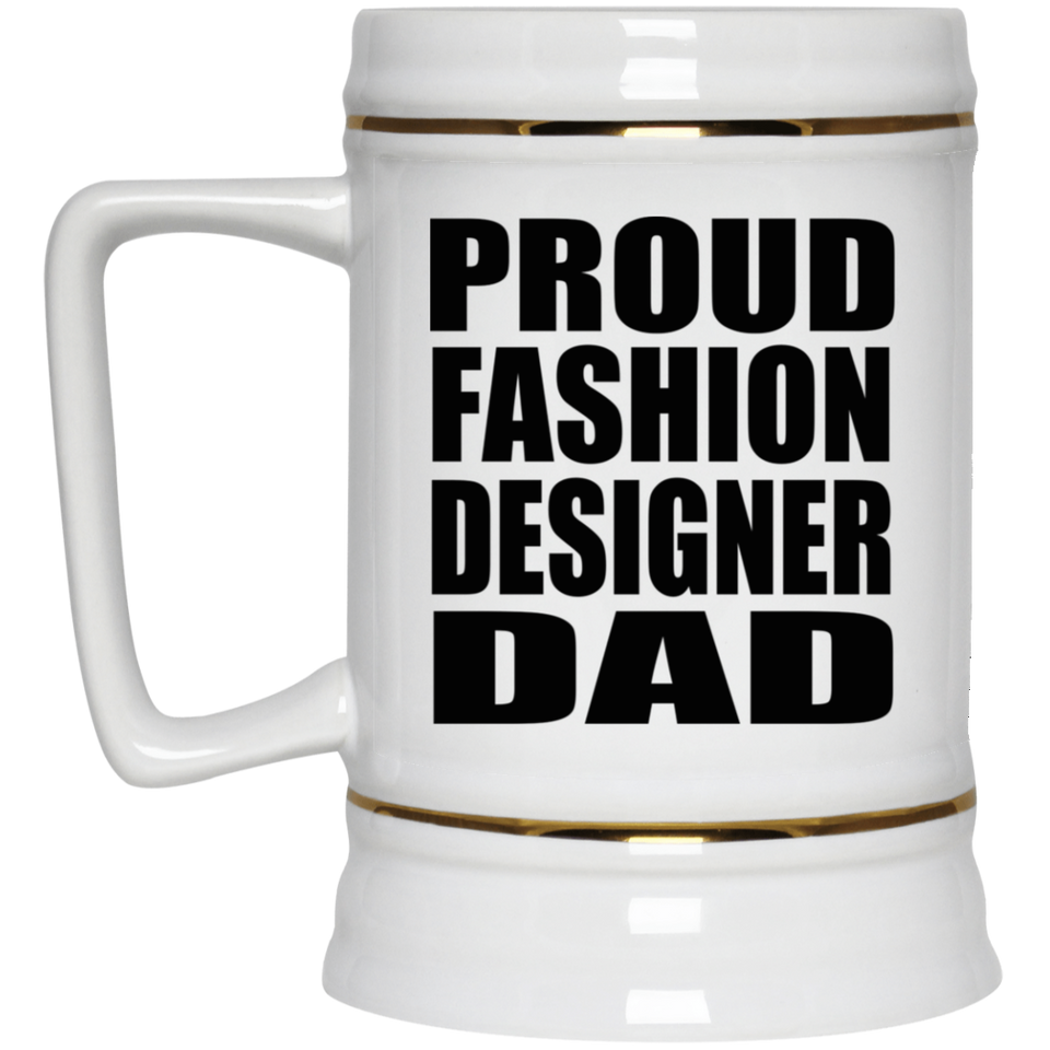 Proud Fashion Designer Dad - Beer Stein