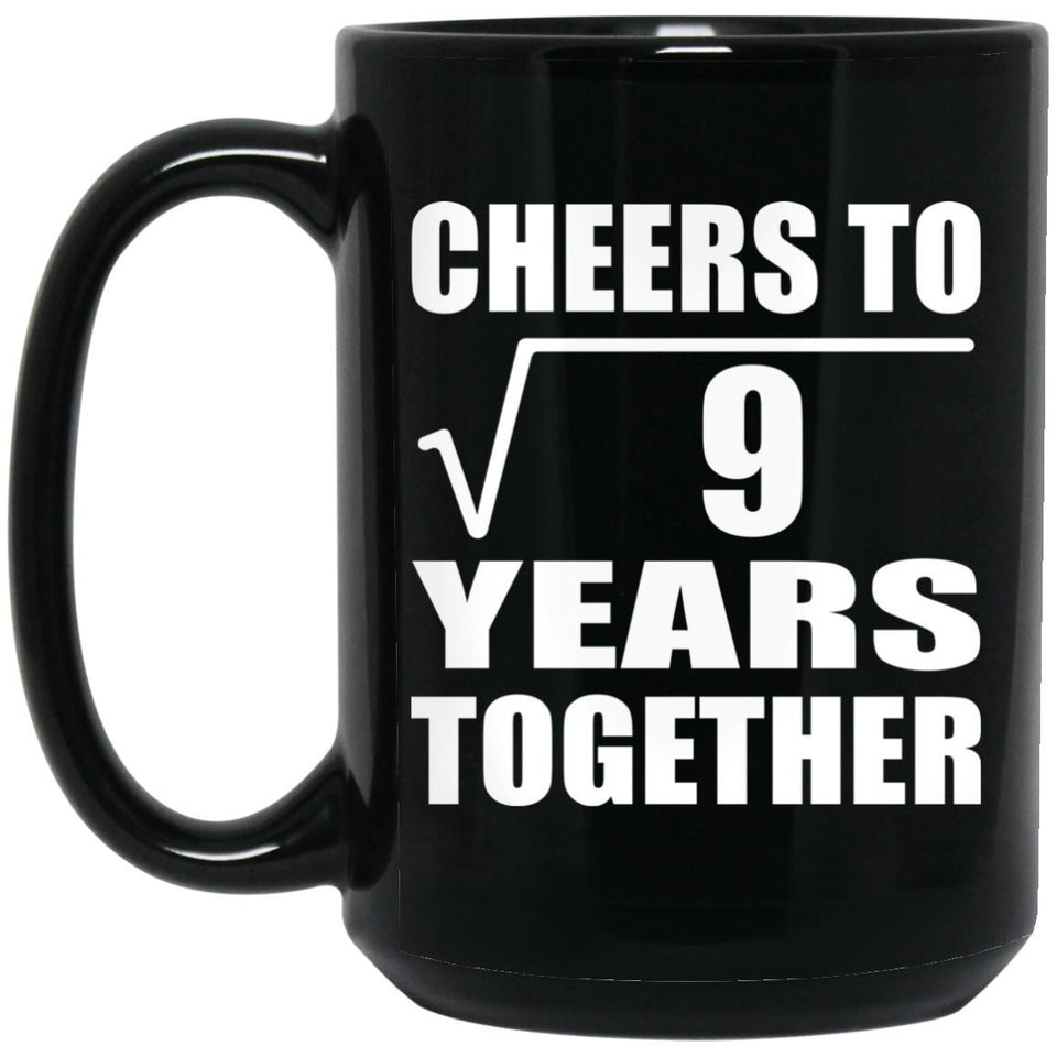 3rd Anniversary Cheers To Square Root of 9 Years Together - 15oz Coffee Mug Black
