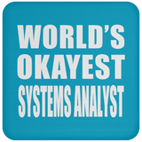 World's Okayest Systems Analyst - Drink Coaster