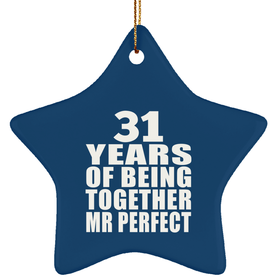 31st Anniversary 31 Years Of Being Mr Perfect - Star Ornament