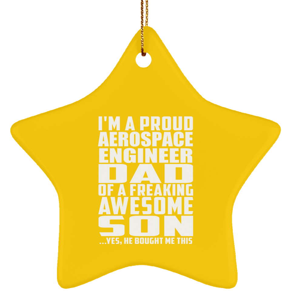 Proud Aerospace Engineer Dad Of Awesome Son - Star Ornament