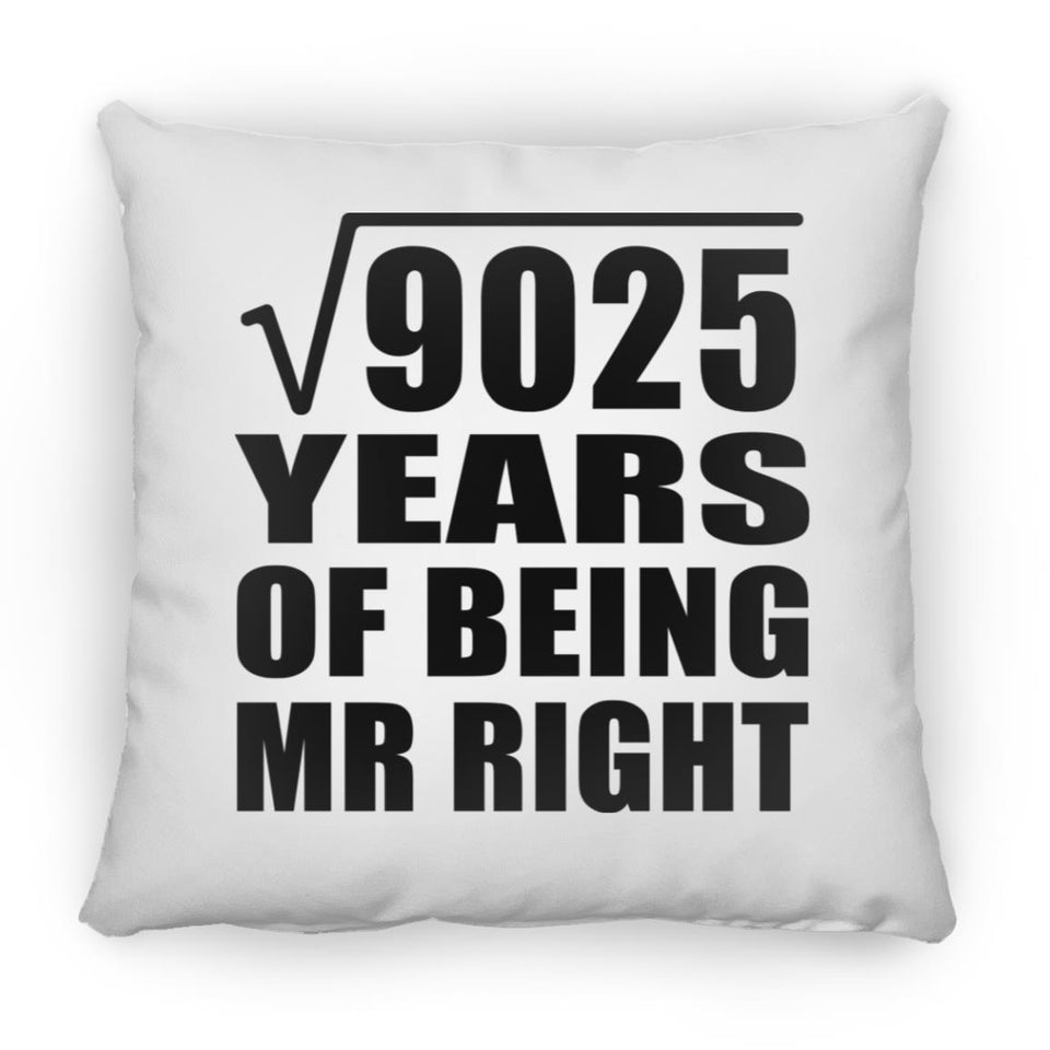 95th Anniversary Square Root of 9025 Years of Being Mr Right - Throw Pillow
