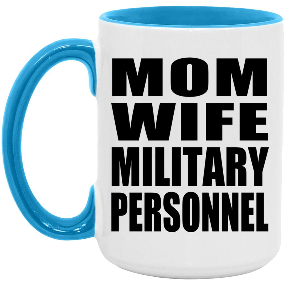 Mom Wife Military Personnel - 15oz Accent Mug Blue