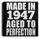 77th Birthday Made In 1947 Aged to Perfection - Canvas Square