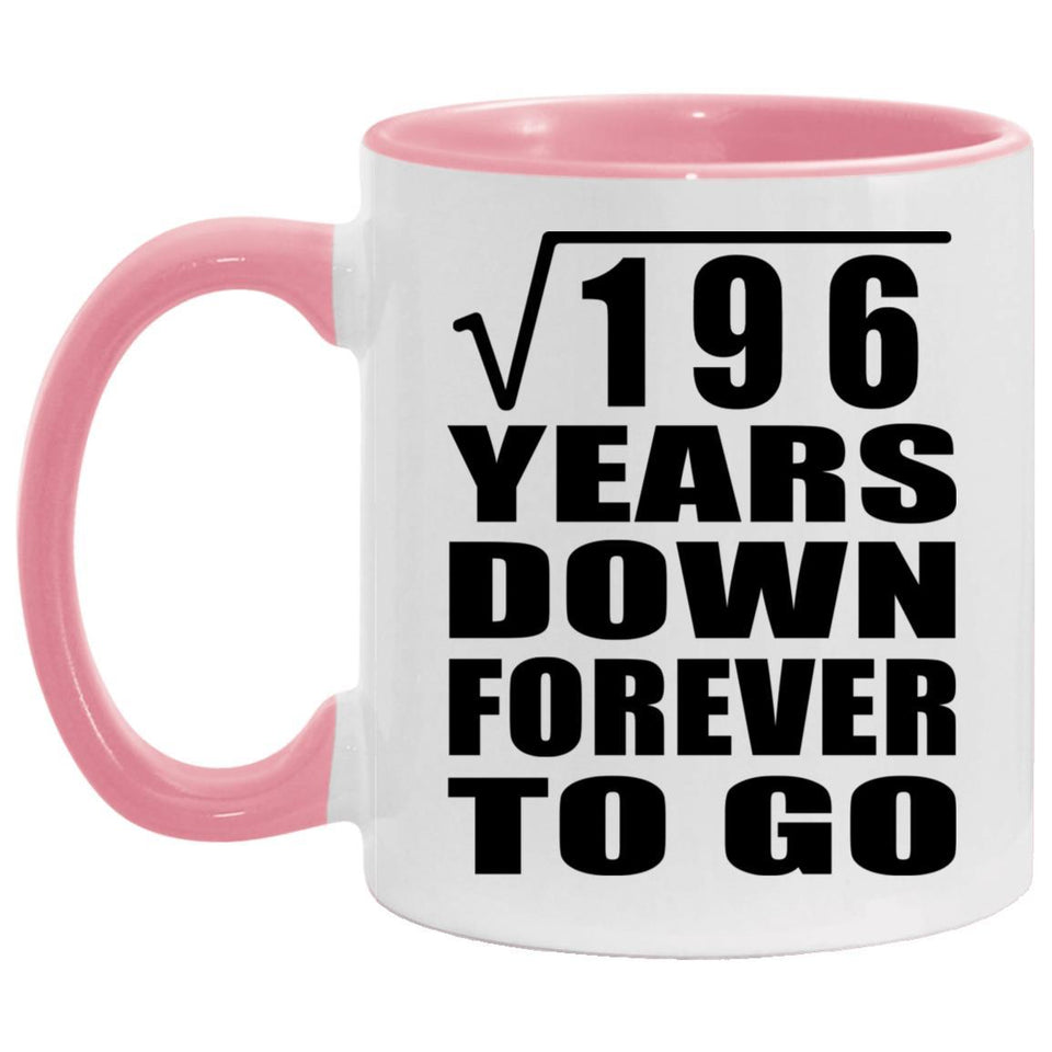 14th Anniversary Square Root of 196 Years Down Forever To Go - 11oz Accent Mug Pink