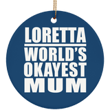 Loretta World's Okayest Mum - Circle Ornament