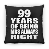 99th Anniversary 99 Years of Being Mrs Always Right - Throw Pillow Black
