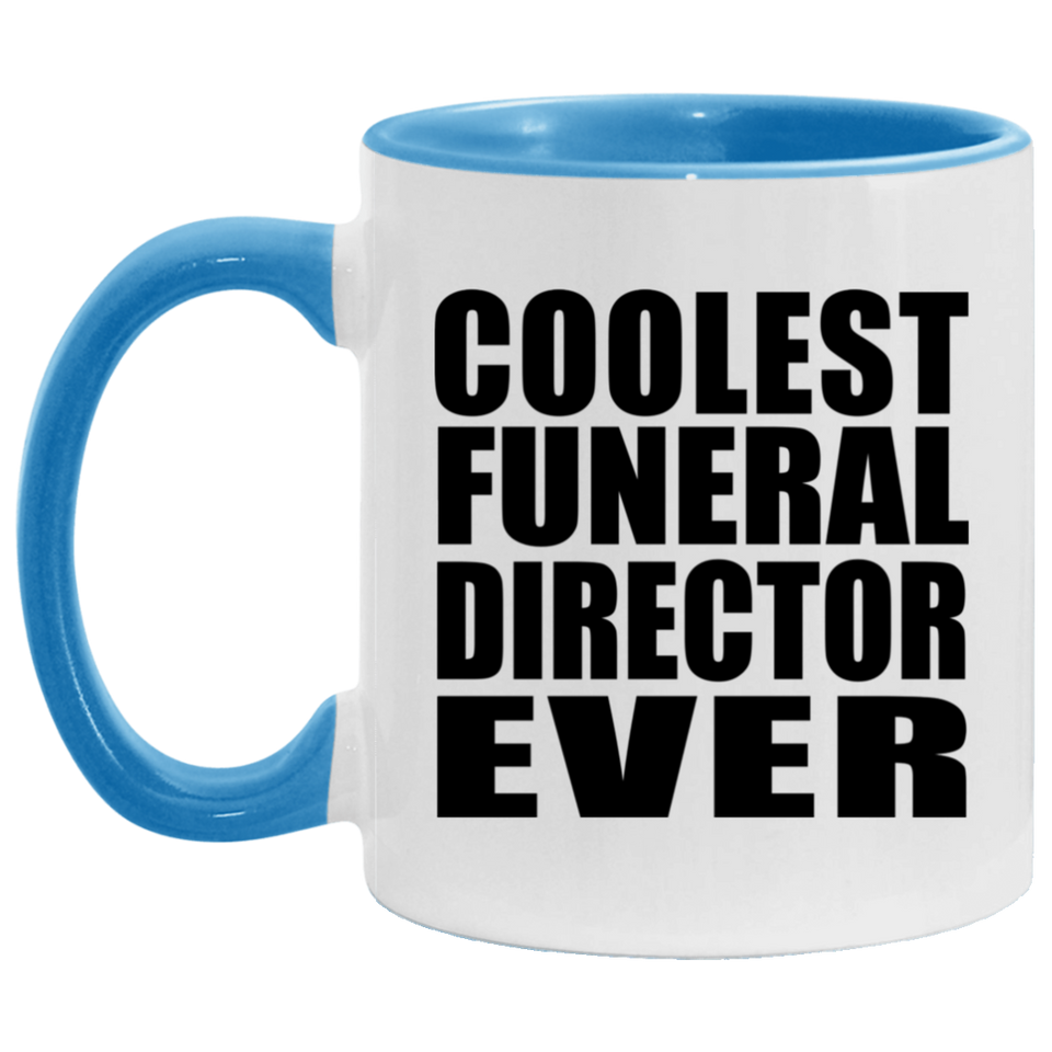 Coolest Funeral Director Ever - 11oz Accent Mug Blue