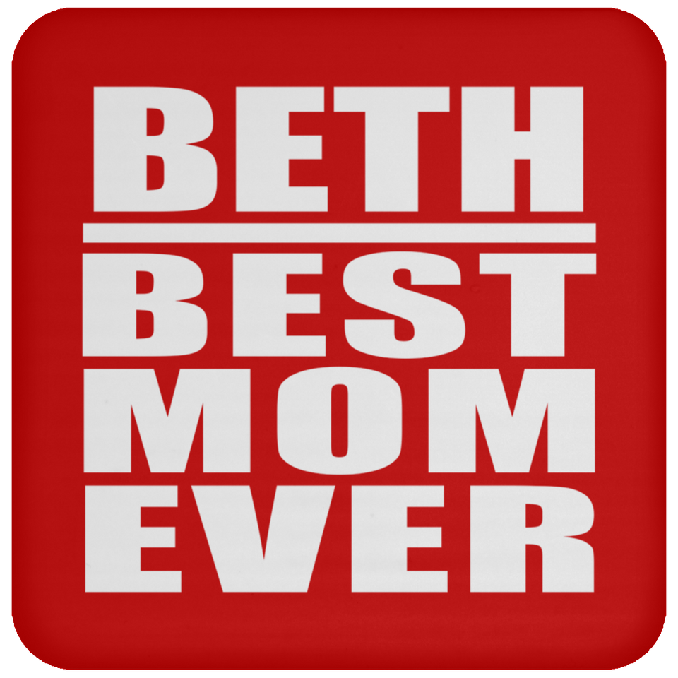 Beth Best Mom Ever - Drink Coaster