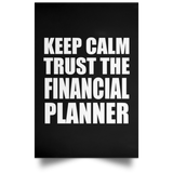 Keep Calm and Trust The Financial Planner - Poster Portrait