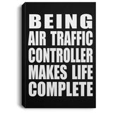 Being Air Traffic Controller Makes Life Complete - Canvas Portrait