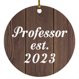 Professor Established EST. 2023 - Circle Ornament D
