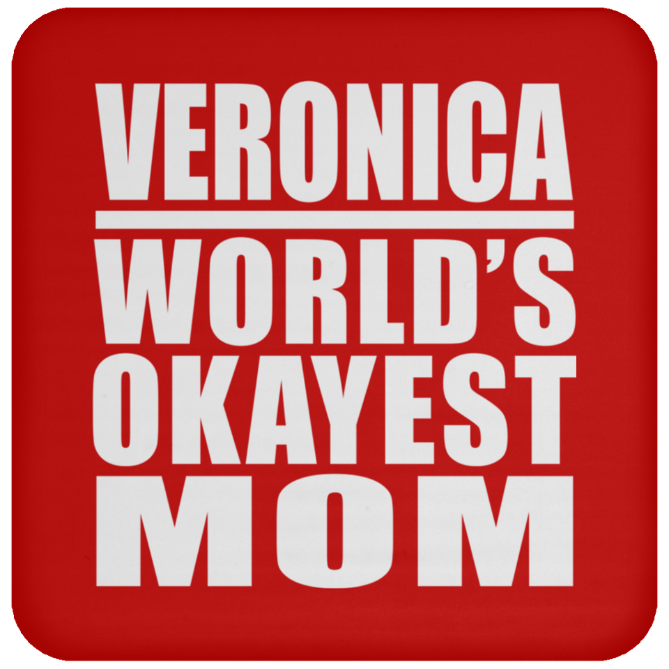 Veronica World's Okayest Mom - Drink Coaster