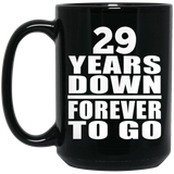 29th Anniversary 29 Years Down Forever to Go - 15oz Coffee Mug Black
