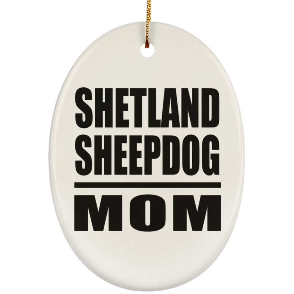 Shetland Sheepdog Mom - Oval Ornament